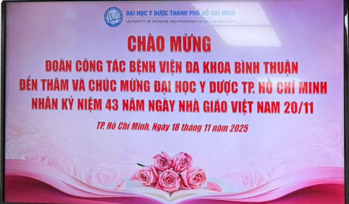 Sáng ngày 18/11/2025, đoàn công tác của Bệnh viện Đa khoa Bình Thuận do BS.CKII Lê Huỳnh Phúc – Giám đốc Bệnh viện làm trưởng đoàn, đã đến thăm và gửi lời chúc mừng Trường Đại học Y Dược TP. Hồ Chí Minh nhân kỷ niệm 43 năm Ngày Nhà giáo Việt Nam (20/11/1982 – 20/11/2025).