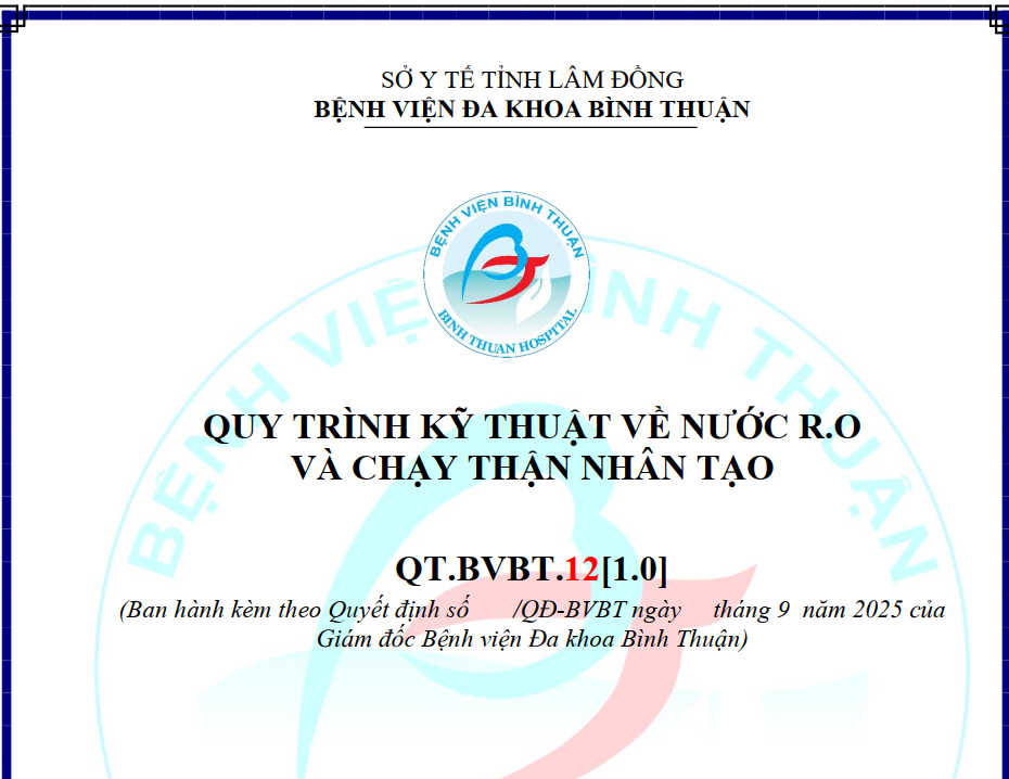 QUY TRÌNH KỸ THUẬT VỀ NƯỚC R.O VÀ CHẠY THẬN NHÂN TẠO (Ban hành kèm theo Quyết định số 230/QĐ-BVBT ngày 22 tháng 9 năm 2025 của Giám đốc Bệnh viện Đa khoa Bình Thuận)