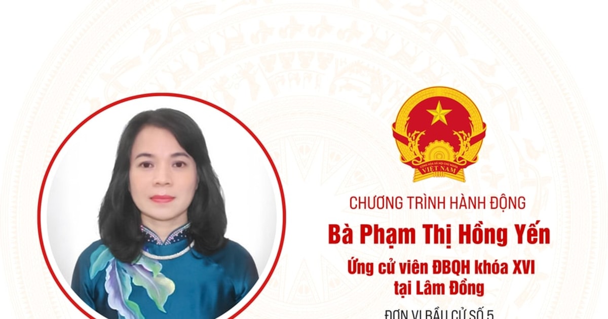 Chương trình hành động của bà Phạm Thị Hồng Yến ứng cử viên ĐBQH khóa XVI tại Lâm Đồng